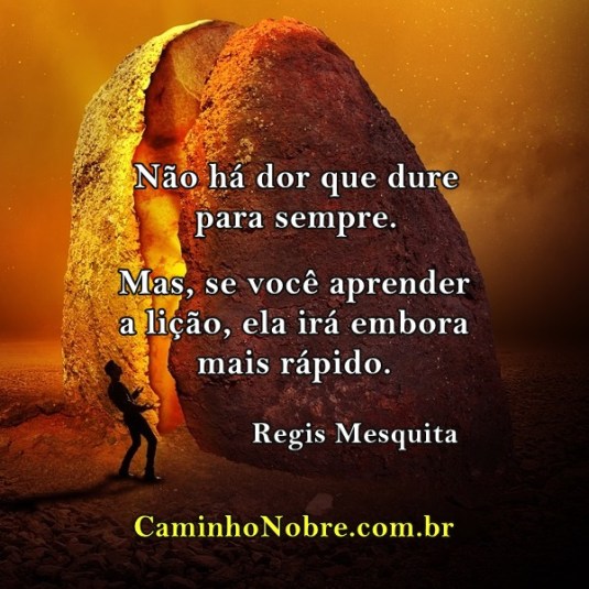 Se você aprender a lição as dores doerão menos