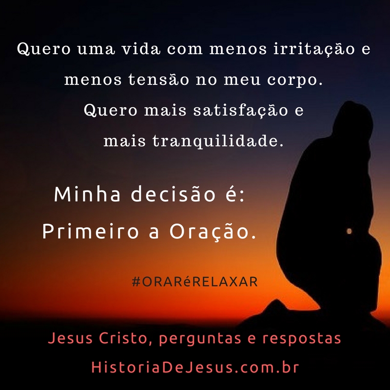 Quero uma vida com menos irritação. Quero uma vida com mais oração.