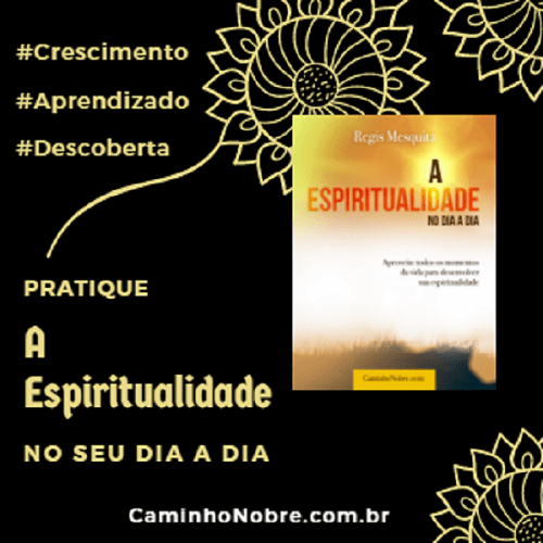 Pratique a espiritualidade no seu dia a dia. #crescimento #aprendizado #descoberta