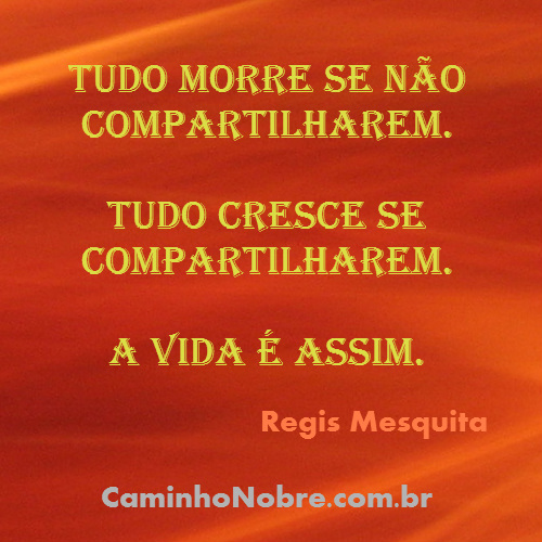 Tudo cresce se for compartilhado