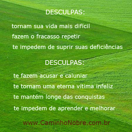 Desculpas tornam sua vida mais difícil e fazem a derrota repetir.