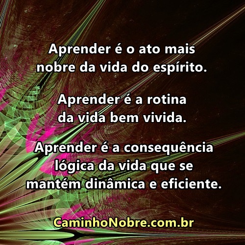 Aprender é o que sempre torna sua vida melhor. Cada dia melhor.