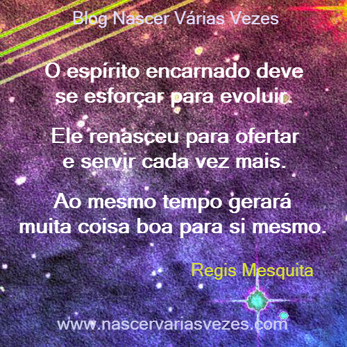 Você nasceu para ofertar e servir cada vez mais. Espírito renascer.