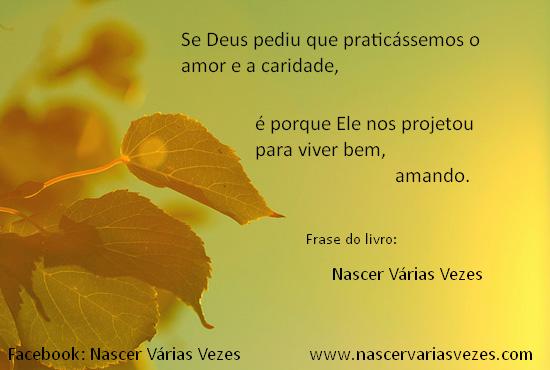 Se Deus pediu que praticássemos o amor e a caridade é porque Ele nos projetou para viver bem, amando.