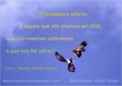 Somos nós que construímos nosso sofrimento.