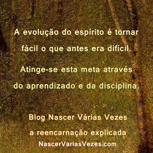 A evolução do espírito é tornar fácil o que antes era difícil