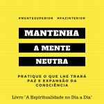 mantenha a mente&nbsp;neutra