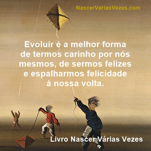 Evolução espiritual é uma forma de ter carinho por si mesmo.