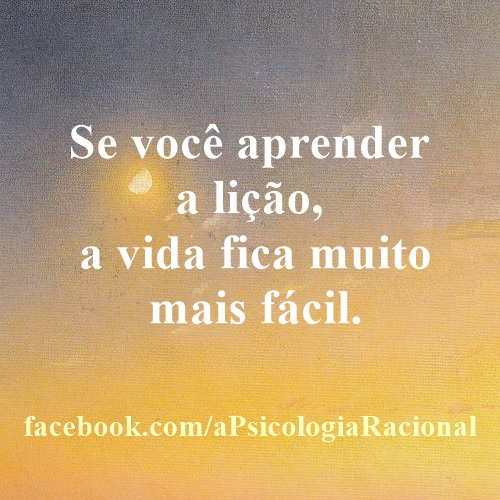 Se você aprender a lição, a vida fica muito mais fácil