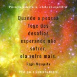 foge dos desafios sofre&nbsp;mais