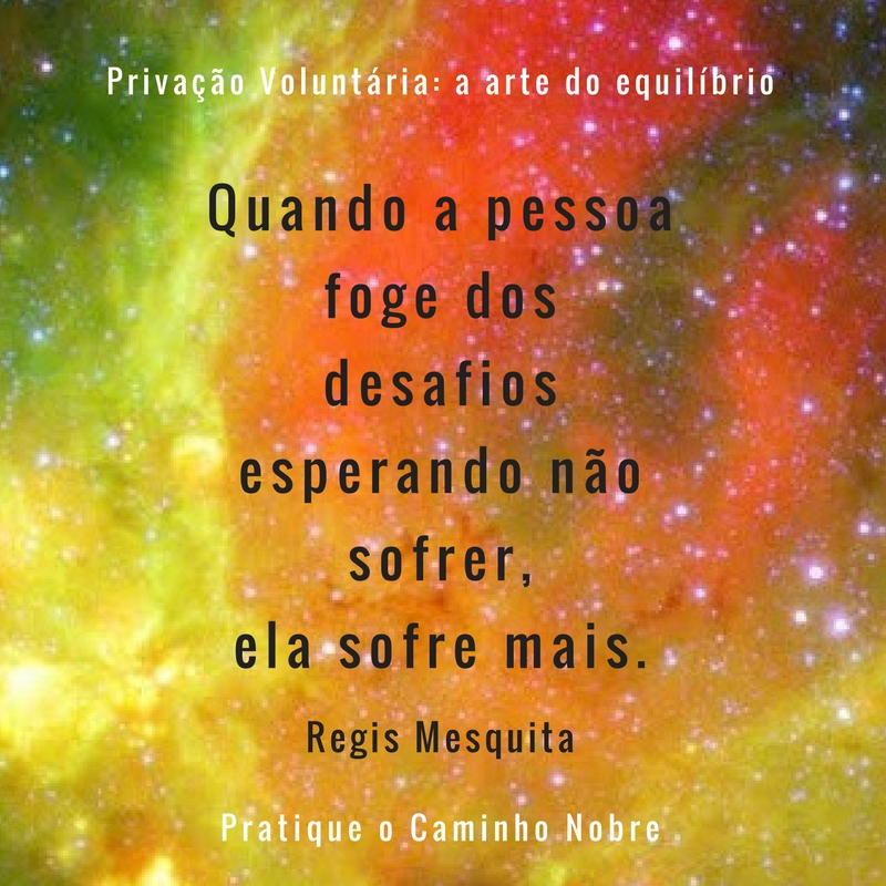 Quando a pessoa foge dos desafios esperando não sofrer, ela sofre mais.