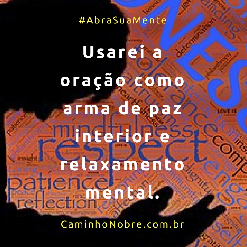 Usarei a oração como arma de paz interior e relaxamento mental