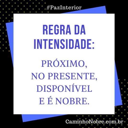 Regra da intensidade para ter uma vida intensa e bem sucedida.